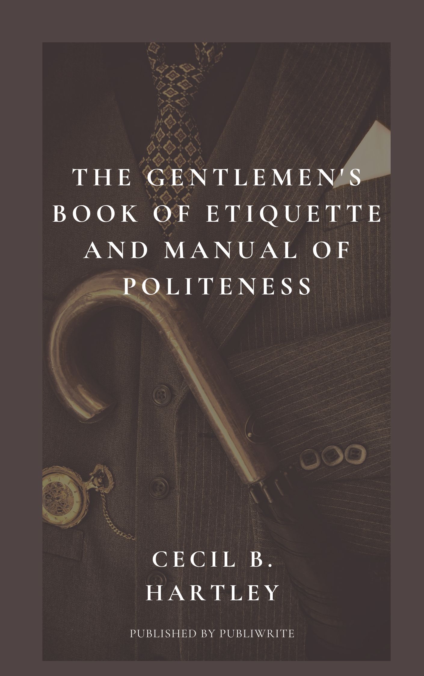 The Gentlemen's Book of Etiquette and Manual of Politeness  