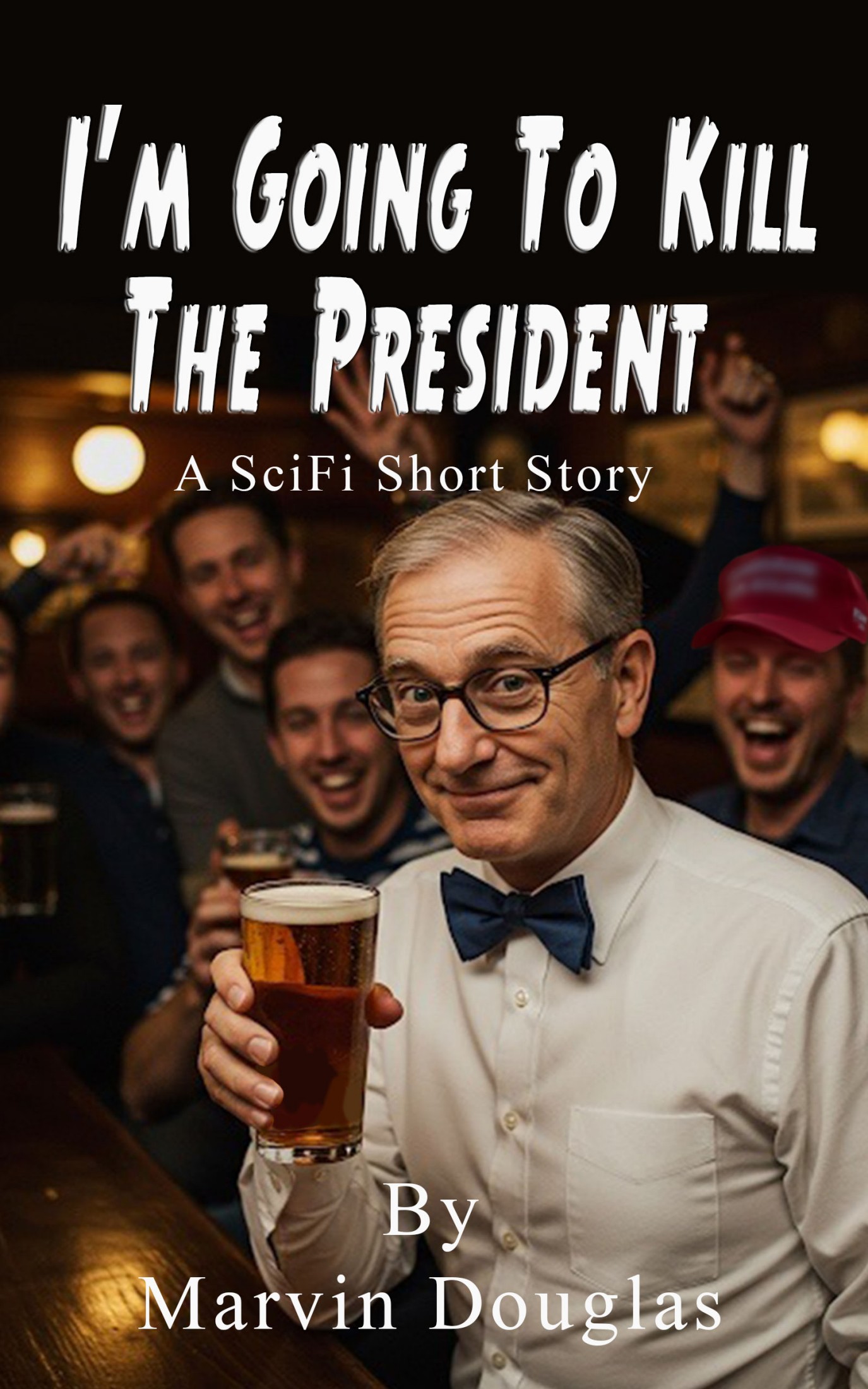 I'm Going To Kill The President