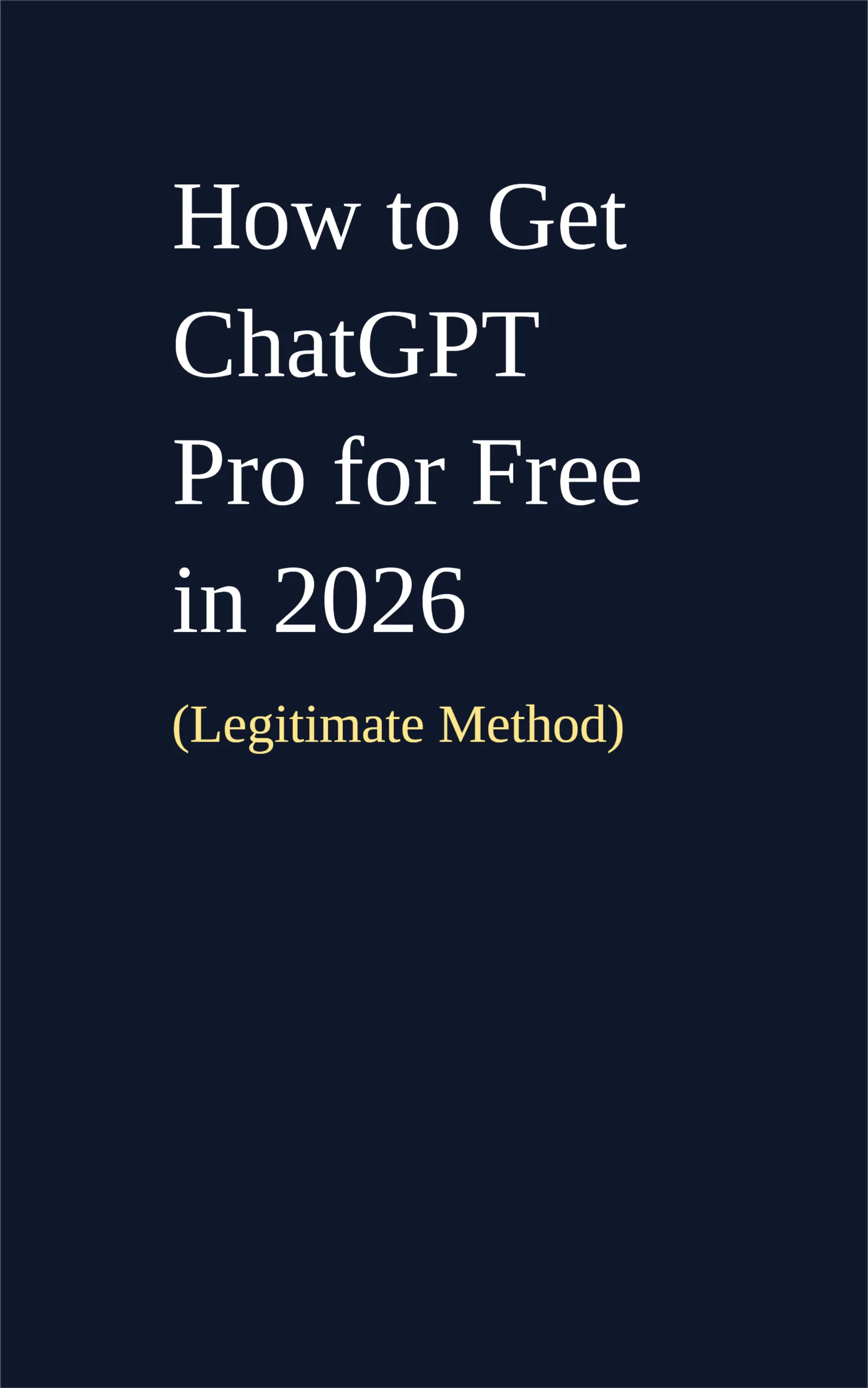 How to Get ChatGPT Pro for Free in 2026 (Legitimate Methods)
