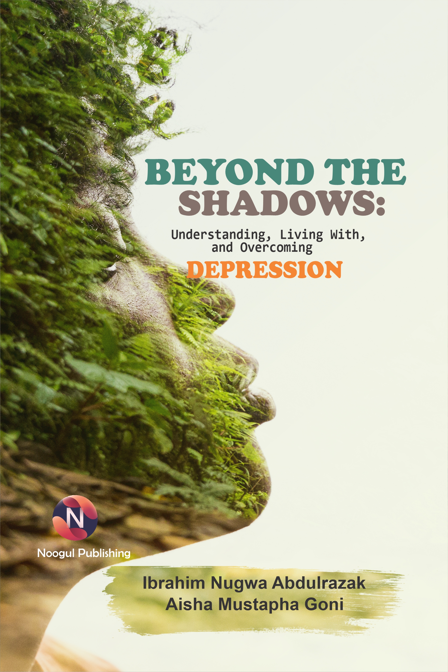 Beyond The Shadows:  Understanding, Living With, and Overcoming Depression