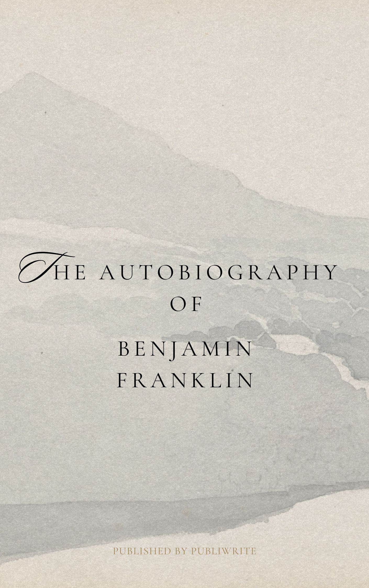 The Autobiography of Benjamin Franklin