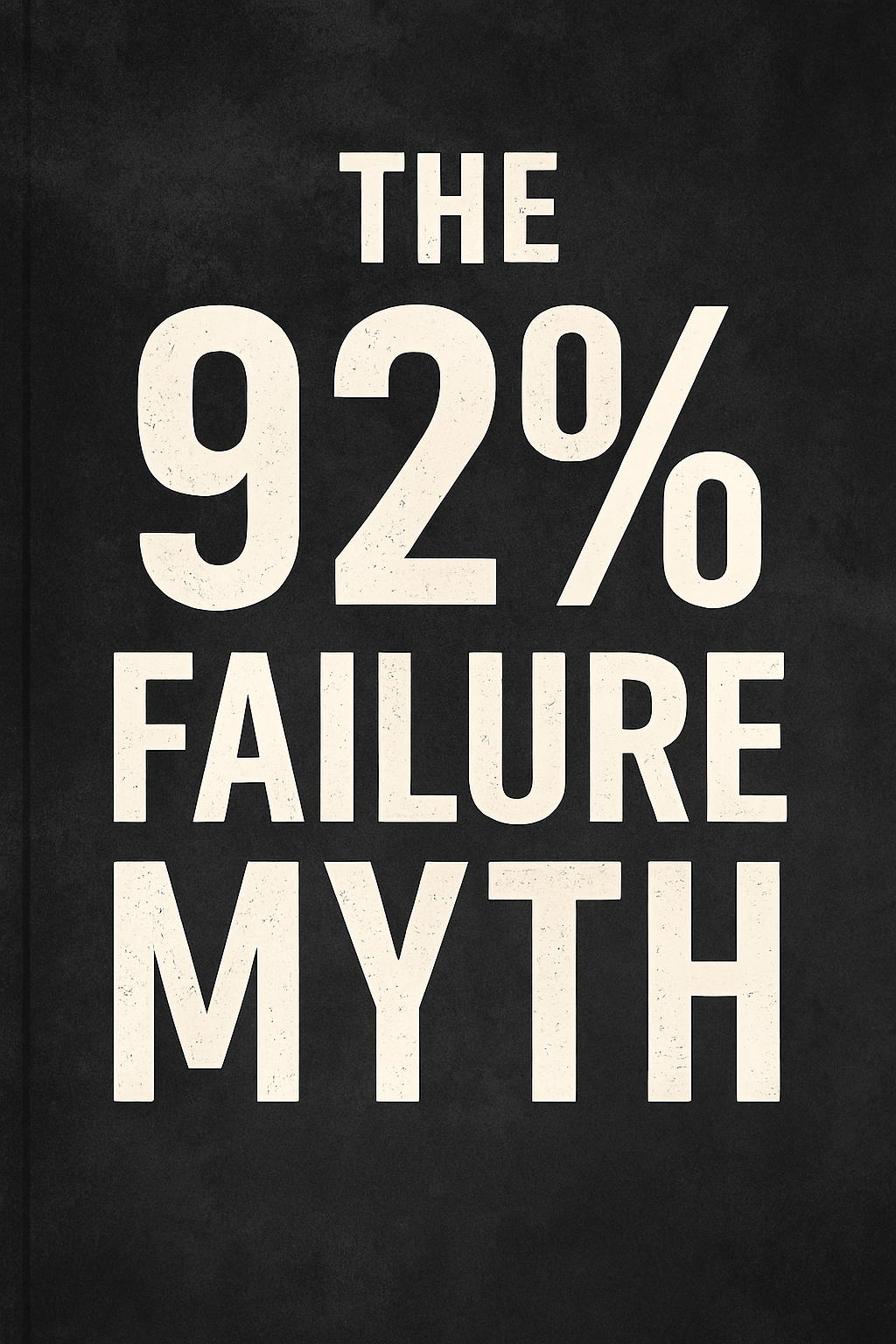 The 92% Failure Myth
