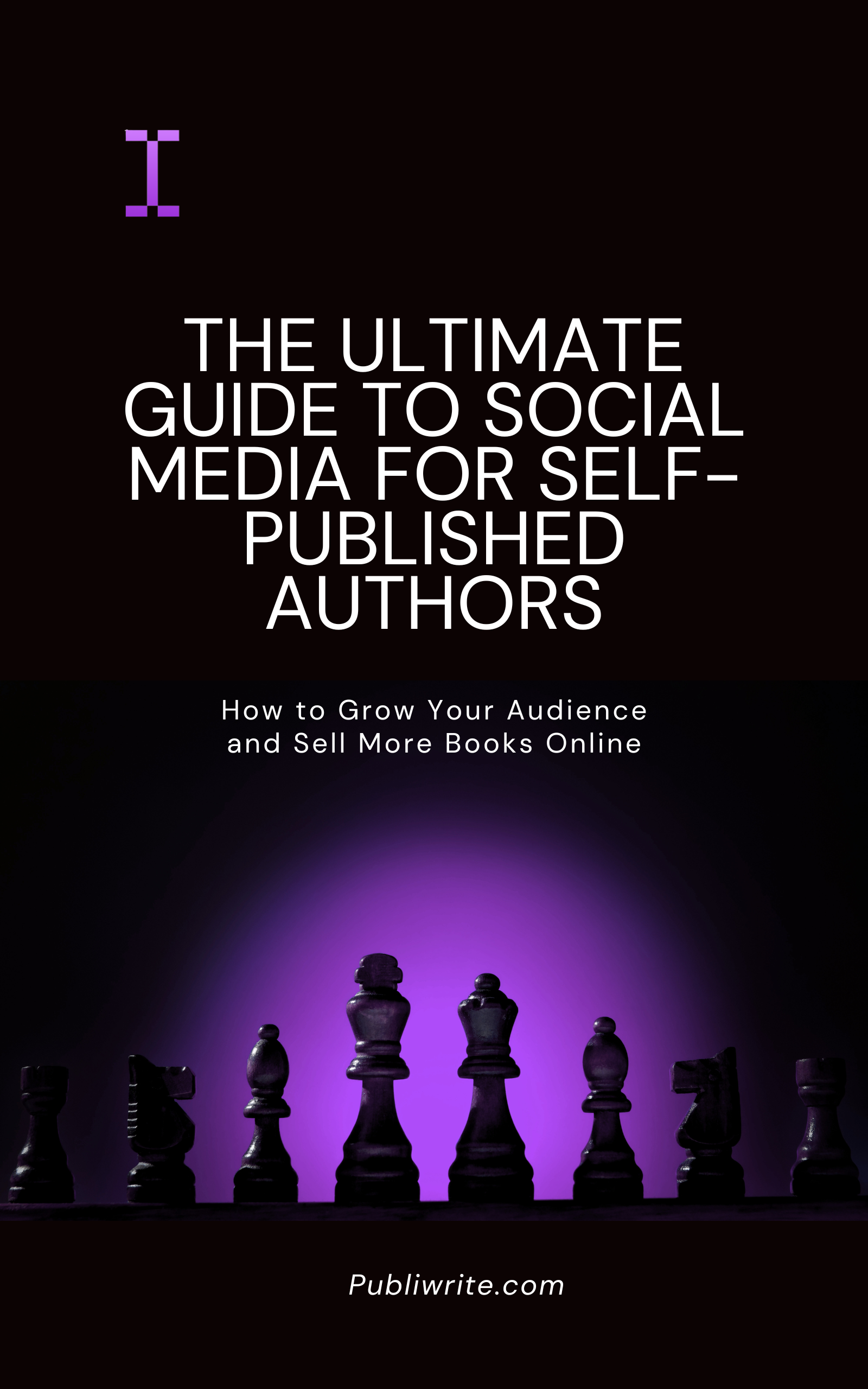 The Ultimate Guide to Social Media for Self-Published Authors