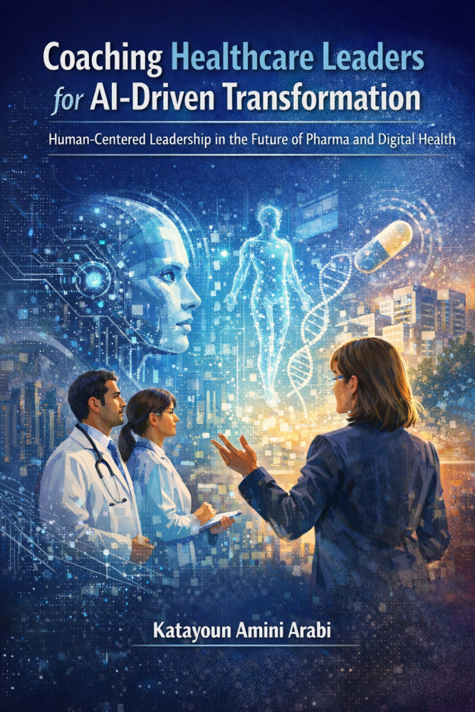 Coaching Healthcare Leaders for AI-Driven Transformation: Human-Centered Leadership in the Future of Pharma and Digital Health