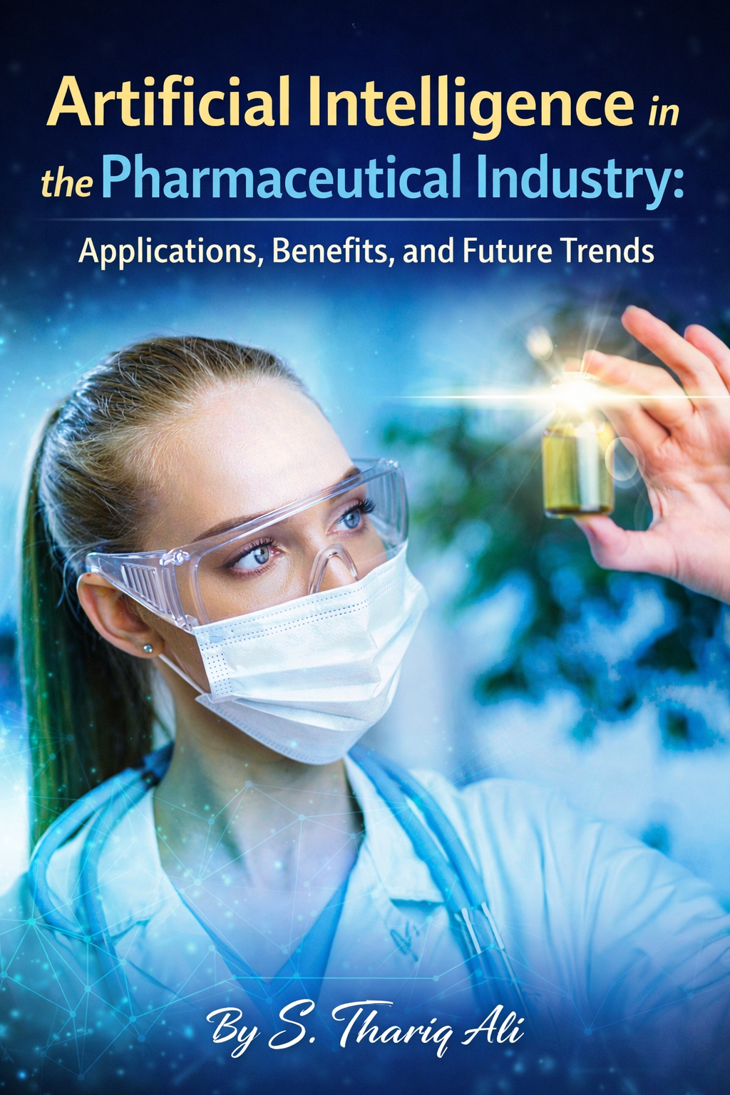 Artificial Intelligence in the Pharmaceutical Industry: Applications, Benefits, and Future Trends