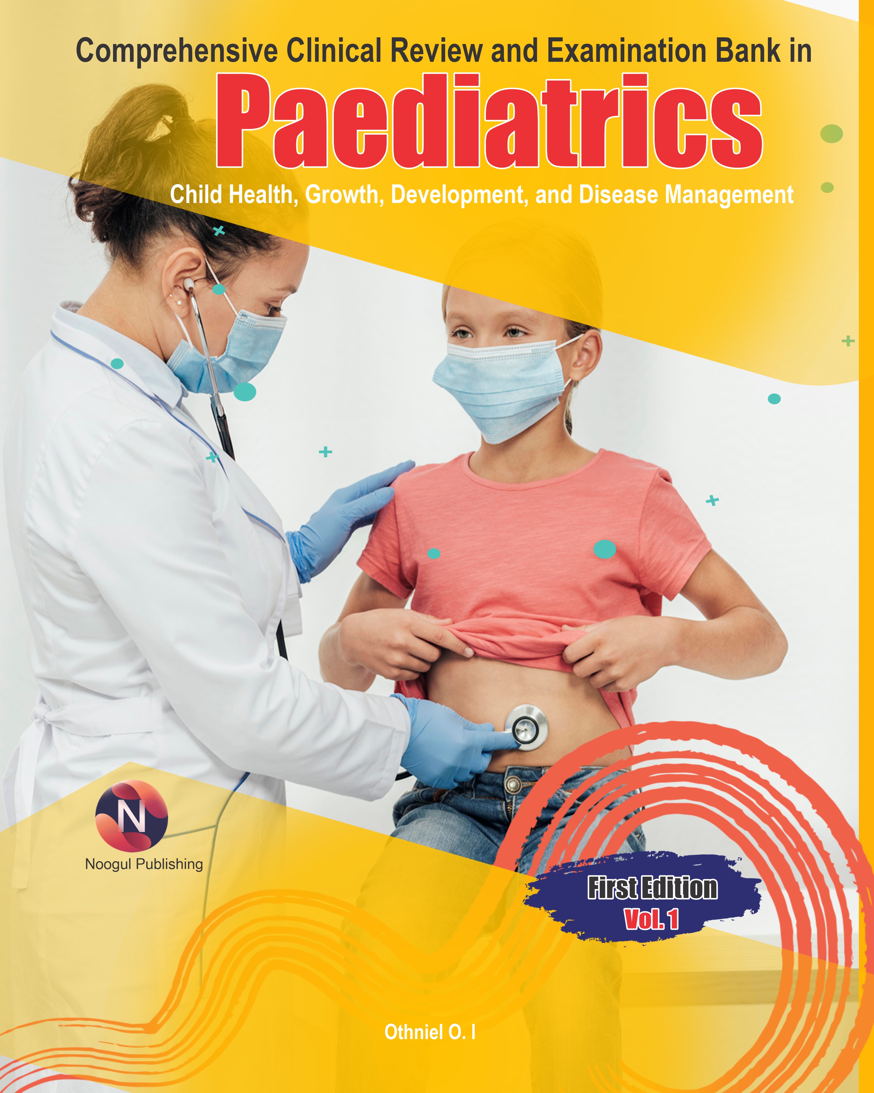 Comprehensive Clinical Review and Examination Bank in Paediatrics: Child Health, Growth, Development, and Disease Management