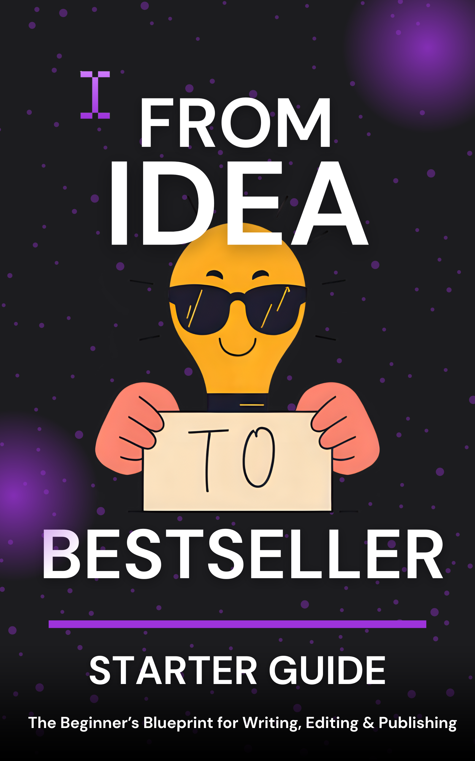 From Idea to Bestseller: Starter Guide