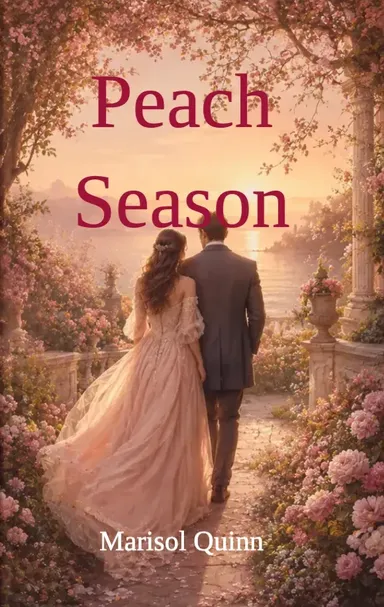 Peach Season by Marisol Quinn: a couple walking away through a rose arch at sunset, the title in deep pink serif.
